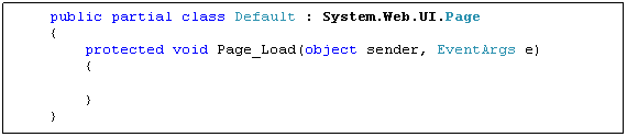 Caixa de texto:     public partial class Default : System.Web.UI.Page
    {
        protected void Page_Load(object sender, EventArgs e)
        {

        }
    }
