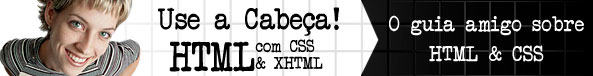 Livro: Use a Cabeça HTML com CSS e XHTML 